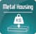 METAL HOUSING